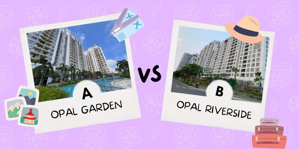 So sánh Opal Garden và Opal Riverside - 2 dự án thành công nhất của Đất Xanh Group